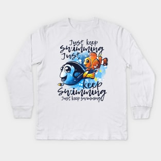 Just keep swimming Kids Long Sleeve T-Shirt